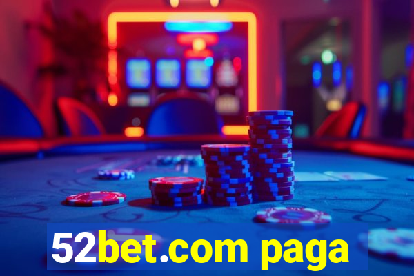 52bet.com paga